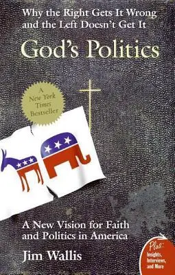 Polityka Boga: Dlaczego prawica się myli, a lewica nie rozumie - God's Politics: Why the Right Gets It Wrong and the Left Doesn't Get It