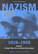 Nazizm 1919-1945, tom 3: Polityka zagraniczna, wojna i eksterminacja rasowa - Nazism 1919-1945 Volume 3: Foreign Policy, War and Racial Extermination