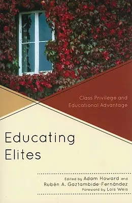 Edukacja elit: Przywileje klasowe i przewaga edukacyjna - Educating Elites: Class Privilege and Educational Advantage