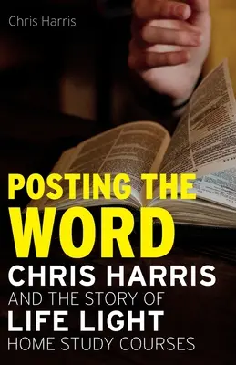 Publikowanie słowa: Chris Harris i Światło Życia: kursy do nauki w domu - Posting the Word: Chris Harris and the Story of Life Light Home Study Courses