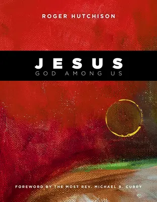 Jezus: Bóg pośród nas - Jesus: God Among Us