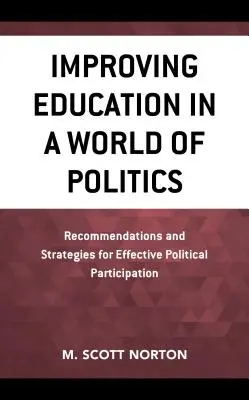 Poprawa edukacji w świecie polityki: Zalecenia i strategie skutecznego uczestnictwa w życiu politycznym - Improving Education in a World of Politics: Recommendations and Strategies for Effective Political Participation