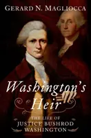 Dziedzic Waszyngtonu: Życie sędziego Bushroda Washingtona - Washington's Heir: The Life of Justice Bushrod Washington