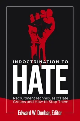 Indoktrynacja do nienawiści: Techniki rekrutacji grup nienawiści i jak je powstrzymać - Indoctrination to Hate: Recruitment Techniques of Hate Groups and How to Stop Them