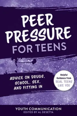 Odporność na presję rówieśników dla nastolatków: Porady dotyczące narkotyków, szkoły, seksu i dopasowywania się - Resisting Peer Pressure for Teens: Advice on Drugs, School, Sex, and Fitting in