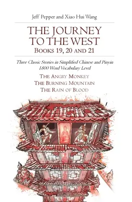 The Journey to the West, Books 19, 20 and 21: Three Classic Stories in Simplified Chinese and Pinyin, poziom słownictwa 1800 słów - The Journey to the West, Books 19, 20 and 21: Three Classic Stories in Simplified Chinese and Pinyin, 1800 Word Vocabulary Level