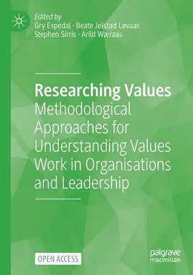 Badanie wartości: Methodological Approaches for Understanding Values Work in Organizations and Leadership (Metodologiczne podejście do zrozumienia wartości w organizacjach i przywództwie) - Researching Values: Methodological Approaches for Understanding Values Work in Organisations and Leadership