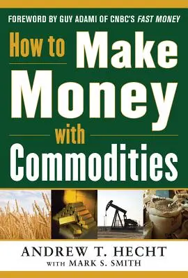 Jak zarabiać pieniądze na towarach - How to Make Money with Commodities