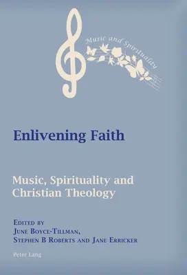 Ożywianie wiary: Muzyka, duchowość i teologia chrześcijańska - Enlivening Faith: Music, Spirituality and Christian Theology
