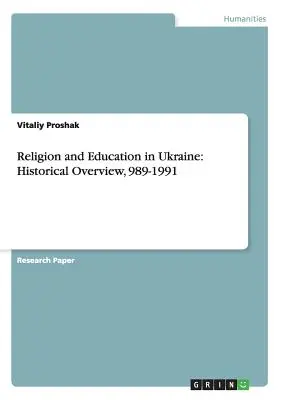 Religia i edukacja w Ukrainie: przegląd historyczny, 989-1991 - Religion and Education in Ukraine: Historical Overview, 989-1991