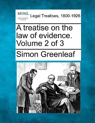 Traktat o prawie dowodowym. Tom 2 z 3 - A Treatise on the Law of Evidence. Volume 2 of 3