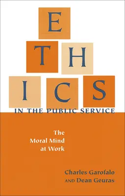 Etyka w służbie publicznej: Moralny umysł w pracy - Ethics in the Public Service: The Moral Mind at Work