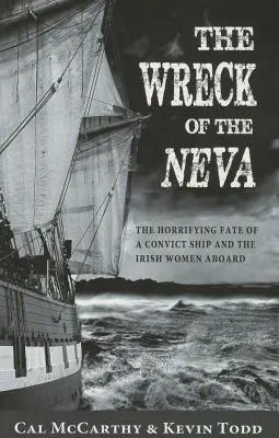 Wrak Newy: Przerażający los statku skazańców i irlandzkich kobiet na jego pokładzie - Wreck of the Neva: The Horrifying Fate of a Convict Ship and the Irish Women Aboard