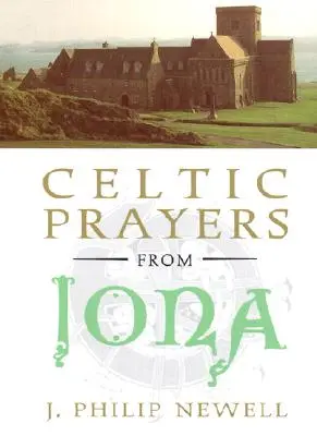 Celtyckie modlitwy z Iony - Celtic Prayers from Iona