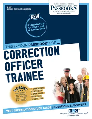 Correction Officer Trainee (C-957): Passbooks Study Guidevolume 957