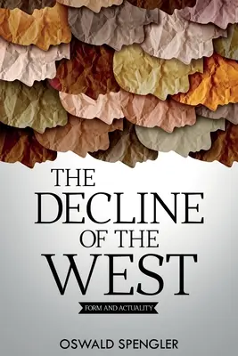 Upadek Zachodu: forma i rzeczywistość - The Decline of the West: Form and Actuality