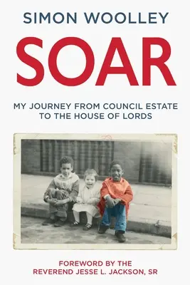 Soar - Z przedmową wielebnego Jesse L. Jacksona Sr. - Soar - With a foreword by the Reverend Jesse L. Jackson Sr