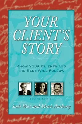 Historia twojego klienta: Poznaj swoich klientów, a reszta przyjdzie sama - Your Client's Story: Know Your Clients and the Rest Will Follow