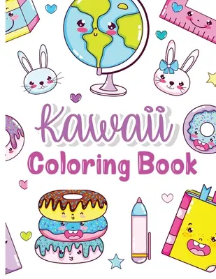 Kawaii Coloring Book: Kolorowanka dla dzieci ze śmiesznymi Kawaii - Kolorowanki - Prezenty dla dzieci - Kawaii Doodle Coloring Pages for Kids - A - Kawaii Coloring Book: Kids Coloring Book with Funny Kawaii - Coloring Books - Gifts for Children - Kawaii Doodle Coloring Pages for Kids - A