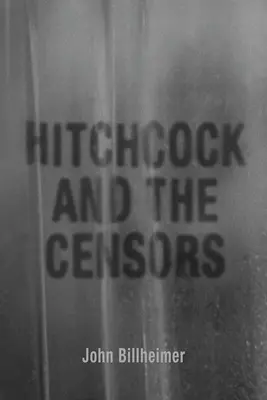 Hitchcock i cenzorzy - Hitchcock and the Censors