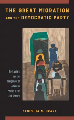 Wielka migracja i Partia Demokratyczna: Czarni wyborcy i zmiana amerykańskiej polityki w XX wieku - The Great Migration and the Democratic Party: Black Voters and the Realignment of American Politics in the 20th Century