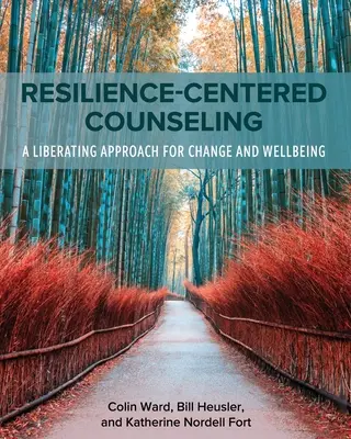 Poradnictwo skoncentrowane na odporności: Wyzwalające podejście do zmiany i dobrego samopoczucia - Resilience-Centered Counseling: A Liberating Approach for Change and Wellbeing