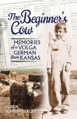 Krowa dla początkujących: Wspomnienia Niemca znad Wołgi z Kansas - The Beginner's Cow: Memories of a Volga German from Kansas