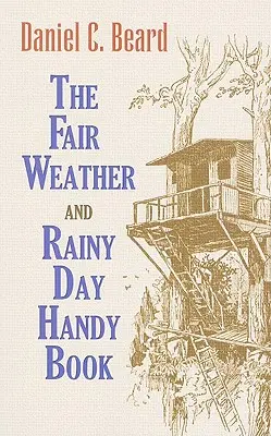 Podręczna książka na dobrą pogodę i deszczowy dzień - The Fair Weather and Rainy Day Handy Book