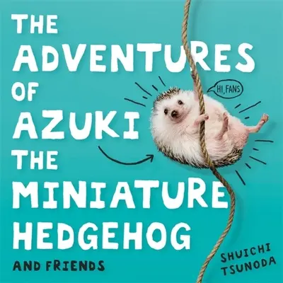 Przygody miniaturowego jeża Azuki i jego przyjaciół - The Adventures of Azuki the Miniature Hedgehog and Friends