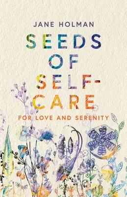 Nasiona troski o siebie: Miłość i spokój - Seeds of Self-Care: For Love and Serenity