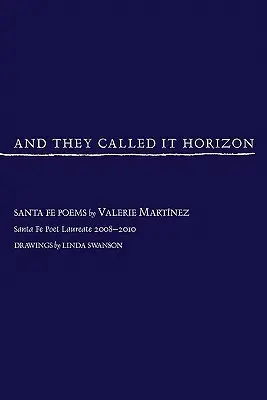 I nazwali to horyzontem, wiersze z Santa Fe - And They Called It Horizon, Santa Fe Poems