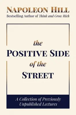 The Positive Side of the Street: Zbiór wcześniej niepublikowanych wykładów - The Positive Side of the Street: A Collection of Previously Unpublished Lectures
