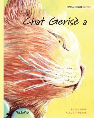 Chat Geris a: Haitańsko-kreolskie wydanie Kota Uzdrowiciela - Chat Geris a: Haitian Creole Edition of The Healer Cat