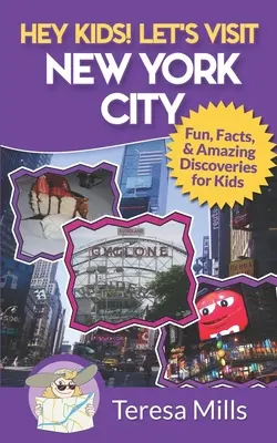 Hej, dzieciaki! Odwiedźmy Nowy Jork: Zabawne fakty i niesamowite odkrycia dla dzieci - Hey Kids! Let's Visit New York City: Fun Facts and Amazing Discoveries for Kids