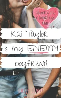 Kai Taylor to My Enemy Boyfriend: Słodki romans YA - Kai Taylor is My Enemy Boyfriend: A Sweet YA Romance