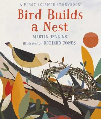 Ptak buduje gniazdo: Pierwsza książeczka naukowa - Bird Builds a Nest: A First Science Storybook