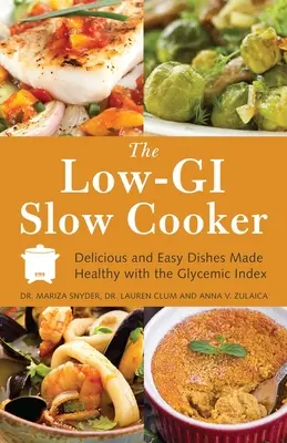 Wolnowar o niskim IG: Pyszne i łatwe dania zdrowe dzięki indeksowi glikemicznemu - Low-GI Slow Cooker: Delicious and Easy Dishes Made Healthy with the Glycemic Index