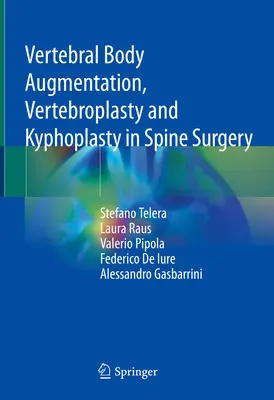 Augmentacja trzonów kręgów, wertebroplastyka i kyfoplastyka w chirurgii kręgosłupa - Vertebral Body Augmentation, Vertebroplasty and Kyphoplasty in Spine Surgery