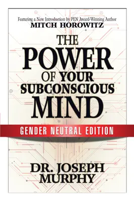 Moc twojego podświadomego umysłu (wydanie neutralne pod względem płci) - The Power of Your Subconscious Mind (Gender Neutral Edition)