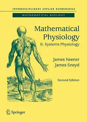 Fizjologia matematyczna II: Fizjologia systemów - Mathematical Physiology II: Systems Physiology