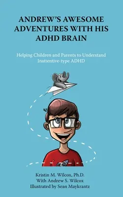 Niesamowite przygody Andrew z jego mózgiem z ADHD - Andrew's Awesome Adventures with His ADHD Brain