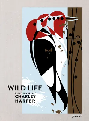 Wild Life: Życie i twórczość Charleya Harpera - Wild Life: The Life and Work of Charley Harper