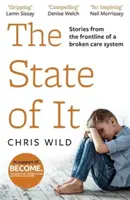 The State of It: Historie z pierwszej linii frontu zepsutego systemu opieki - The State of It: Stories from the Frontline of a Broken Care System