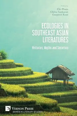 Ekologie w literaturach Azji Południowo-Wschodniej: Historie, mity i społeczeństwa - Ecologies in Southeast Asian Literatures: Histories, Myths and Societies