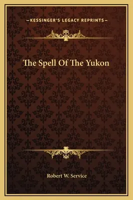 Zaklęcie Jukonu - The Spell Of The Yukon