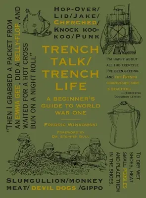 Trench Talk Trench Life: Przewodnik dla początkujących po pierwszej wojnie światowej - Trench Talk Trench Life: A Beginner's Guide to World War One