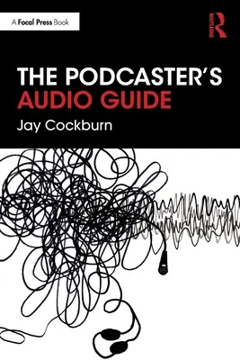 Przewodnik audio dla podcasterów - The Podcaster's Audio Guide