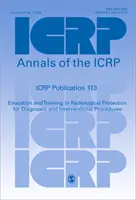 Publikacja ICRP 113 - Kształcenie i szkolenie w zakresie ochrony radiologicznej w procedurach diagnostycznych i interwencyjnych - ICRP Publication 113 - Education and Training in Radiological Protection for Diagnostic and Interventional Procedures