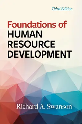 Podstawy rozwoju zasobów ludzkich, wydanie trzecie - Foundations of Human Resource Development, Third Edition