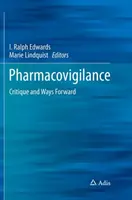 Nadzór nad bezpieczeństwem farmakoterapii: Krytyka i droga naprzód - Pharmacovigilance: Critique and Ways Forward